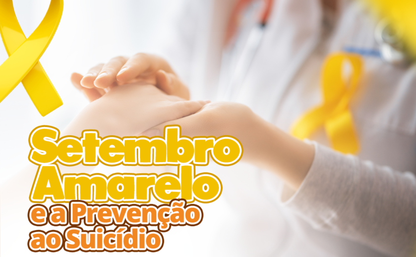 Setembro Amarelo e a Prevenção ao Suicídio