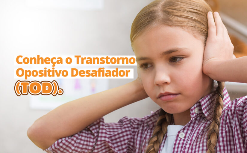 Entenda o Transtorno Opositivo Desafiador (TOD): Sintomas e Como Ajudar Seu Filho.